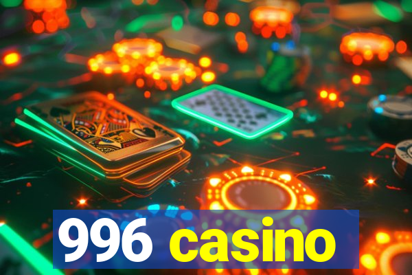 996 casino